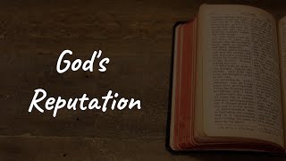 Examining God's Reputation