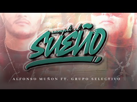 Cumplí el Sueño - Alfonso Muñoz, Grupo Selectivo (Video Oficial)