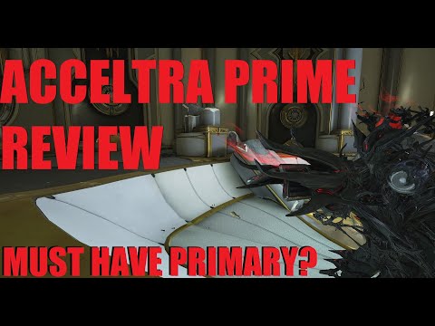 [WARFRAME] Acceltra Prime Is Great! 3 Builds/Synergy Guide | Whispers In The Wall