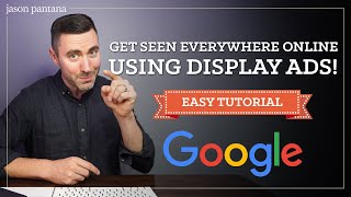 GET SEEN EVERYWHERE ONLINE with an Easy Google Display Ads Tutorial for Real Estate Agents