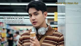 Adegan - Satu Kata | Hans Ale Cover Version