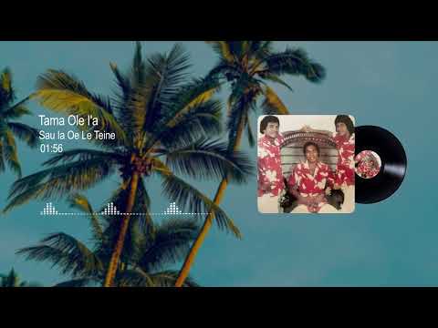 Tama Ole I'a - Sau Ia Oe Le Teine