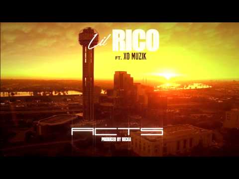Lil Rico Ft. XO Muzik - Acts (Produced by Recka)