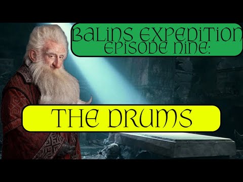 Balin's Expedition Episode 9: The Drums. The Untold Stories of Middle Earth Series.