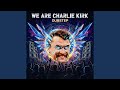 We Are Charlie Kirk DUBSTEP