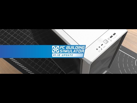 NEW 1.12 PC Building Simulator Update (11th Gen Intel CPUs, Fractal, More) - PC Building Simulator