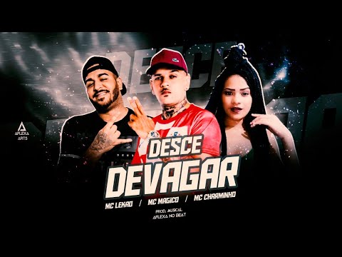 MC MAGICO, MC CHARMINHO E MC LEKÃO - DESCE DEVAGAR - REMIX BREGA FUNK