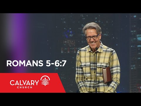 Romans 5-6:7 - Skip Heitzig