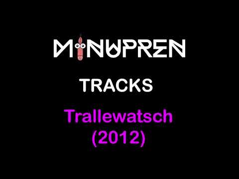 Minupren - Trallewatsch (2012)
