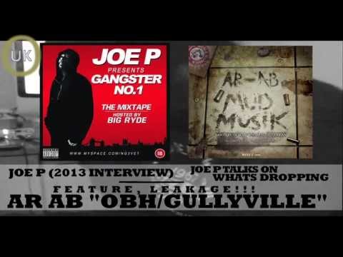 JOE P 2013 FREESTYLE, INTERVIEW & AR AB "OBH/GULLYVILLE FEATURE, LEAKAGE!!! @joeypnotts