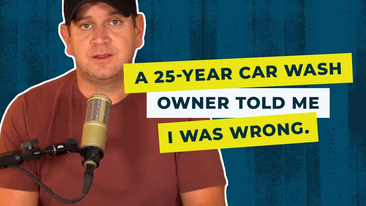 A 25-Year Car Wash Owner Told Me I Was Wrong