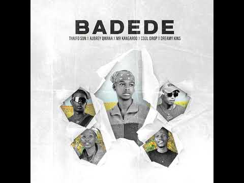 THAIFO SON BADEDE FT AUBREY QWANA COOL DROP MR KANGAROO AND DREAMY KINS (OFFICIAL AUDIO)