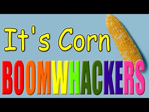 It's Corn! | Booomwhackers