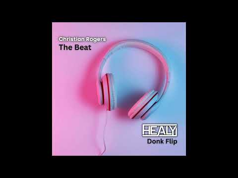 Christian Rogers - The Beat (Healy Donk Remix) FREE DOWNLOAD