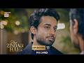Meri Zindagi Hai Tu Episode 13 Promo Hania Aamir Bilal Abbas ARY Digital
