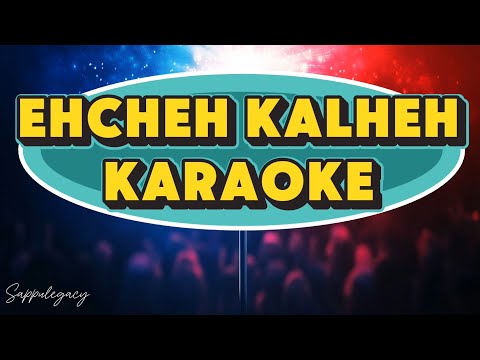 Ehcheh Kalheh Karaoke