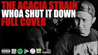 The Acacia Strain - Whoa Shut It Down (Cover / Lyric Video)
