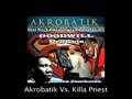 Akrobatik Vs Killa Priest