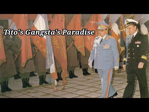Josip Broz Tito - Ultimate Gangsta's Paradise