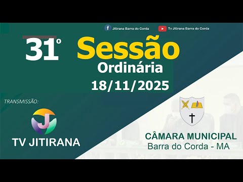 31º Sessão Ordinária da Câmara Municipal de Barra do Corda - MA Terça-feira 18-11-2025
