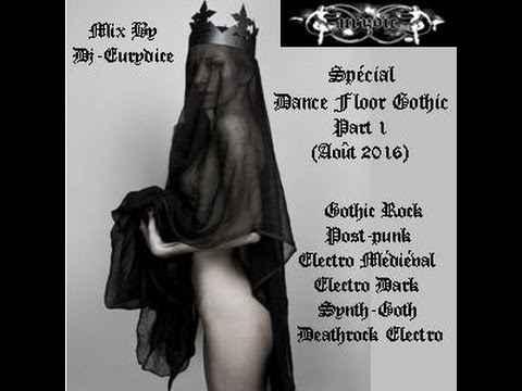 Mix Special Dance Floor Gothic (Part 1) Août 2016 By Dj Eurydice