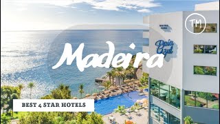 Madeira Islands Top hotels: best 4 star hotels in Madeira Islands, Portugal