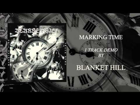BLANKET HILL - Marking Time