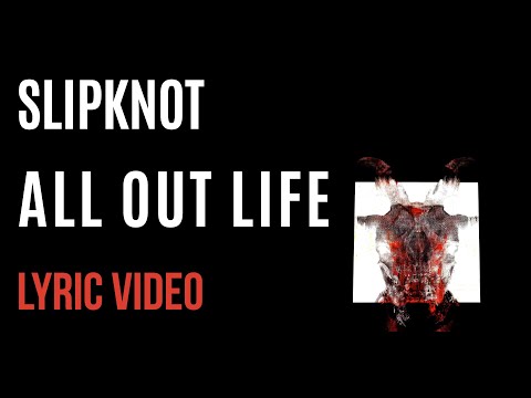 Slipknot - All Out Life (LYRICS)