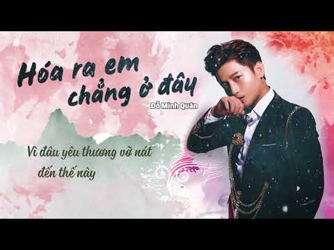 Hóa ra em chẳng ở đây - Đỗ Minh Quân