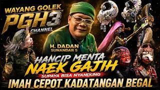 Download lagu [ HAHAAA KOCAK ] HANCIP MENTA NAEK GAJIH & CEPOT LAPORAN DI BEGAL WAYANG GOLEK PGH3 DADAN SUNANDAR S mp3
