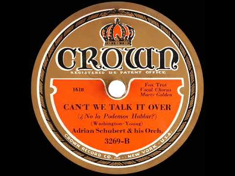 1932 Adrian Schubert - Can’t We Talk It Over (Marty Golden, vocal)