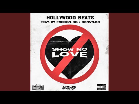 Show No Love (feat. KT Foreign, RG & Donny Loc)
