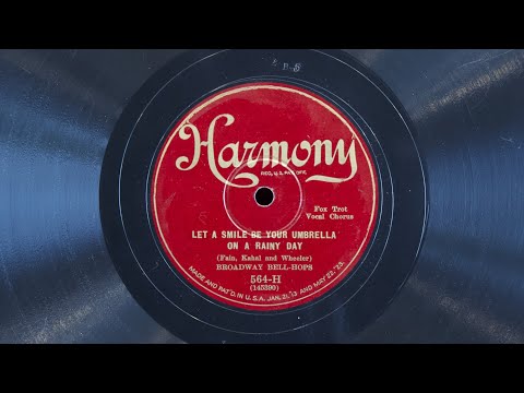 Let a Smile Be Your Umbrella on a Rainy Day • Broadway Bell-Hops (EMG Mark Xb Oversize Gramophone)
