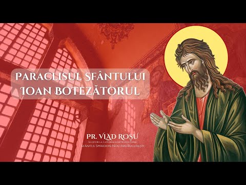 PARACLISUL SF. IOAN BOTEZĂTORUL - Vlad Roșu