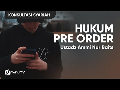 Hukum Pre Order - Ustadz Ammi Nur Baits