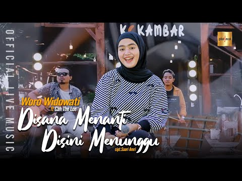 Woro Widowati ft Cah The Loe - Disana Menanti Disini Menunggu (Official Live Music)