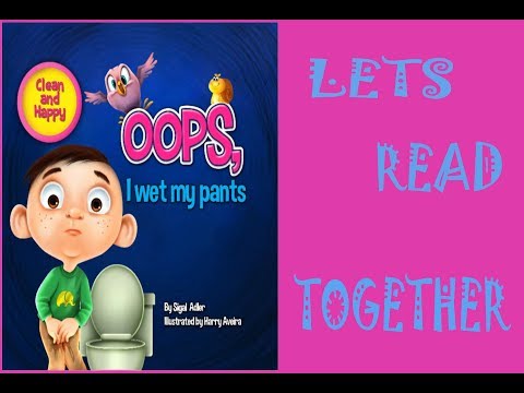 READ A LOUD. OOPS I WET MY PANTS. THE BEST READING BOOKS FOR KIDS.