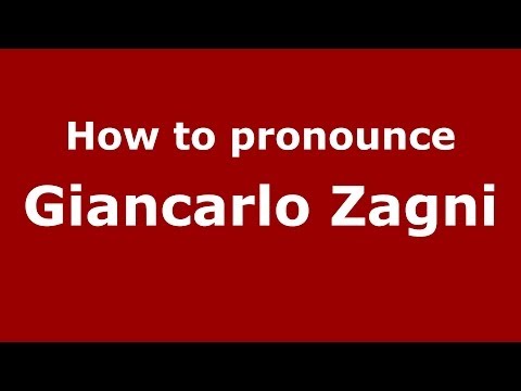 How to pronounce Giancarlo Zagni (Italian/Italy) - PronounceNames.com