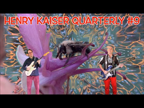 HENRY KAISER QUARTERLY SHOW #9