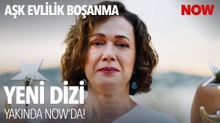 Aşk Evlilik Boşanma İlk Bölümüyle Yakında NOW'da!  @AskEvlilikBosanmaDizi