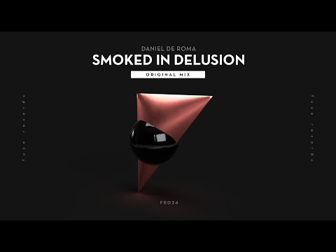 FR024 Daniel De Roma - Smoked In Delusion (Original Mix)