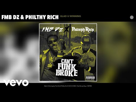 Fmb Dz, Philthy Rich - Glad U Winning (Audio)