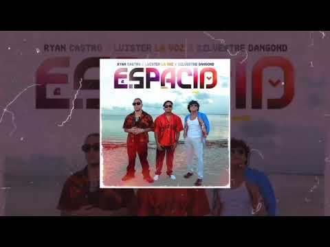 ESPACIO Luister La Voz Ft Silvestre Dangond✖️ Ryan Castro- Audio Oficial.