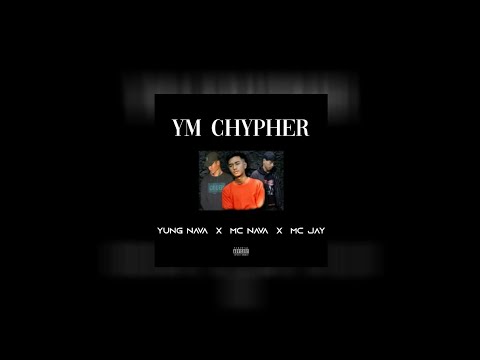 MC JAY, MC NAAVA, YUNG NAVA - YM CHYPHER (OFFICIAL AUDIO)