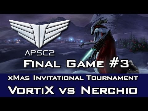 Final - xMasAPSC2 - APSC2 - VortiX vs Nerchio - Game 3