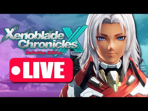Xenoblade Chronicles X: Definitive Edition - LIVE DAY 1