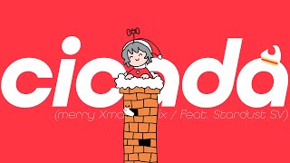 - cicada (merry Xmas remix) ft. 星尘infinity