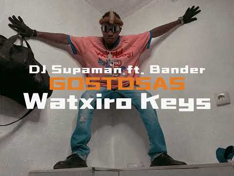 DJ Supaman ft. Bander - Gostosas (Watxiro Keys Remix)