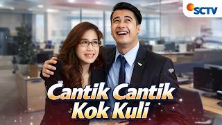 Download lagu FULL FTV SCTV Cantik Cantik Kok Kuli | Bunga Zainal dan Eza Gionino mp3
