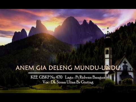 KEE GBKP 470 ANEM GIA DELENG MUNDU-UNDU (2 Bait Vocal) Cipt Pt Ridwan Bangun
